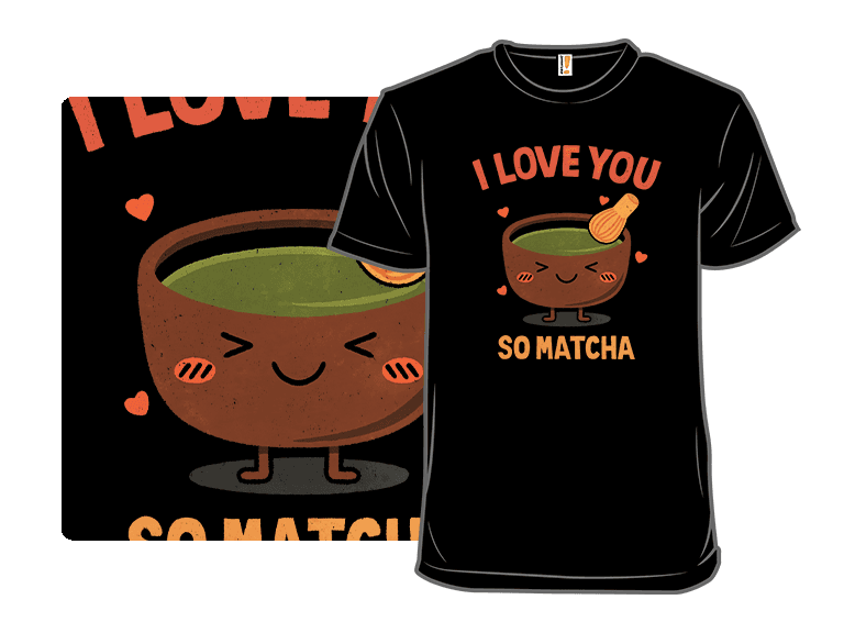 I Love You Very Matcha - Image 1
