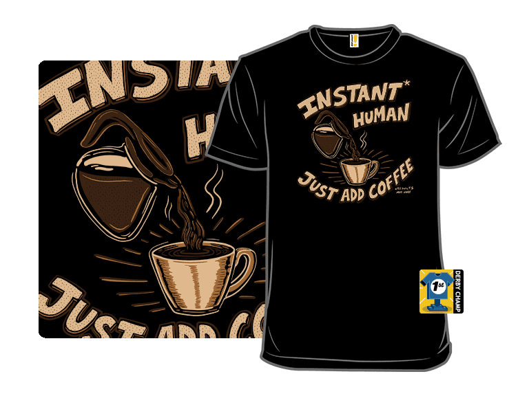 Instant Human Just Add Coffee - Image 1