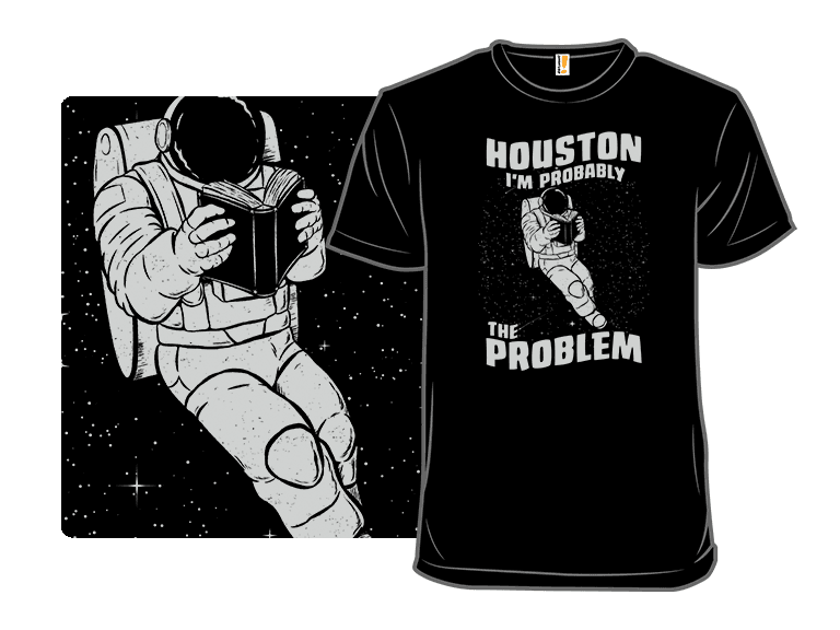 Houston, the Problem Is Me
