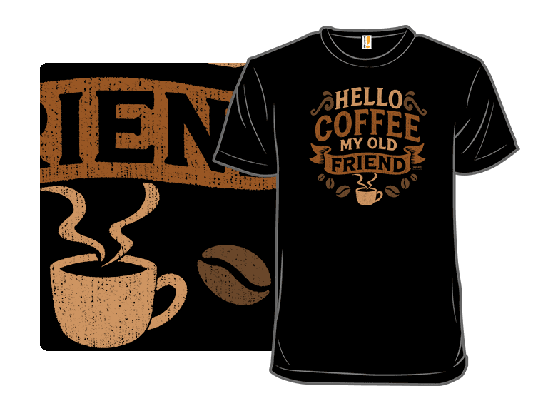Hello Coffee My Old Friend - Image 1