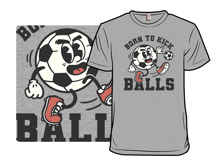 Born To Kick Balls - Image 1
