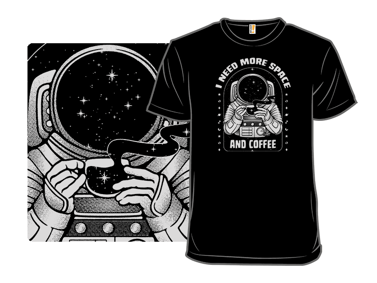 Need More Space and Coffee - Image 1
