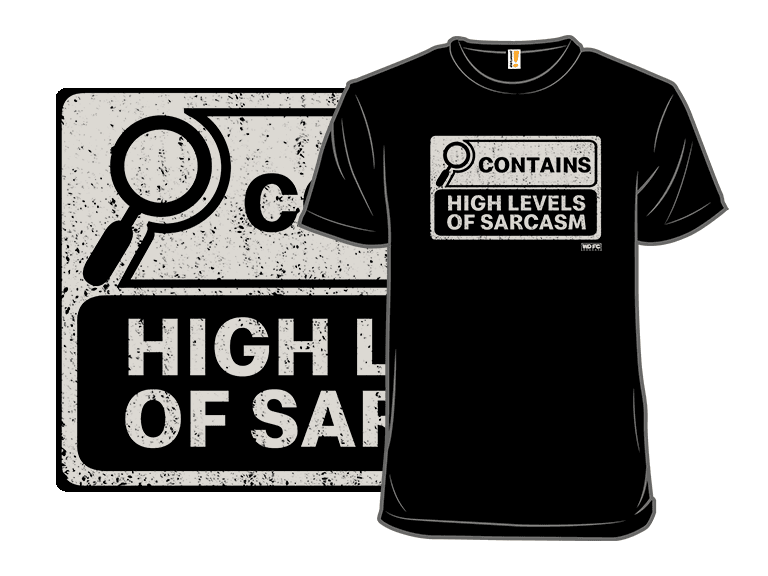 Contains High Levels Of Sarcasm
