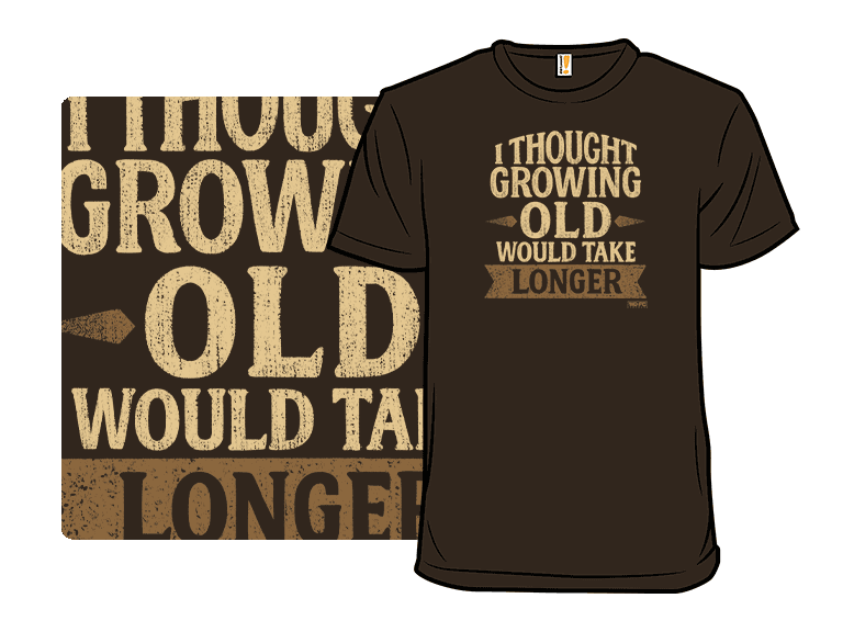 I Thought Growing Old Would Take Longer - Image 1