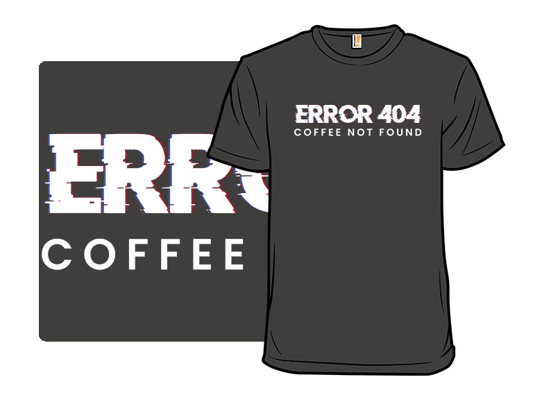 Error 404 Coffee Not Found - Image 1