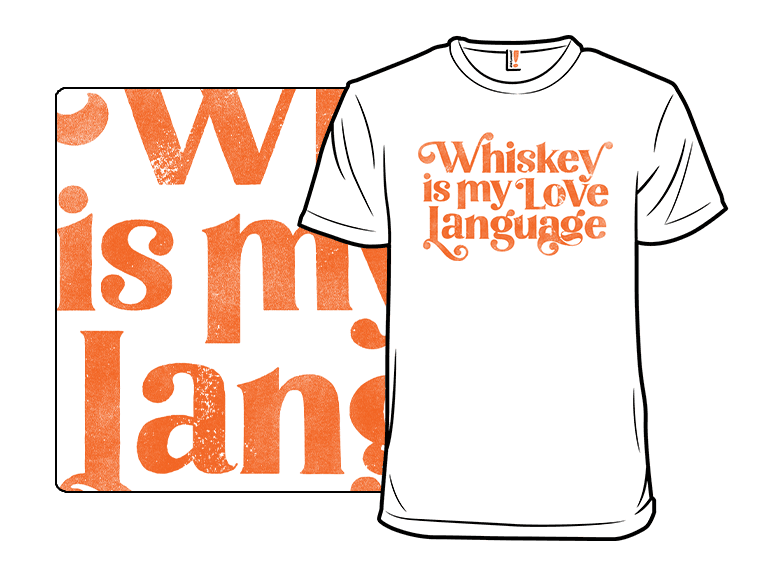 Whiskey Is My Love Language - Image 1