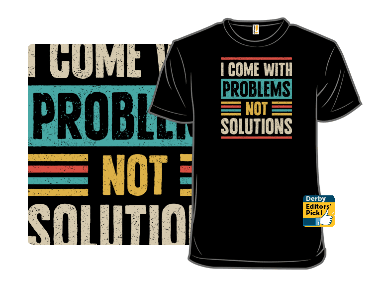I Come With Problems