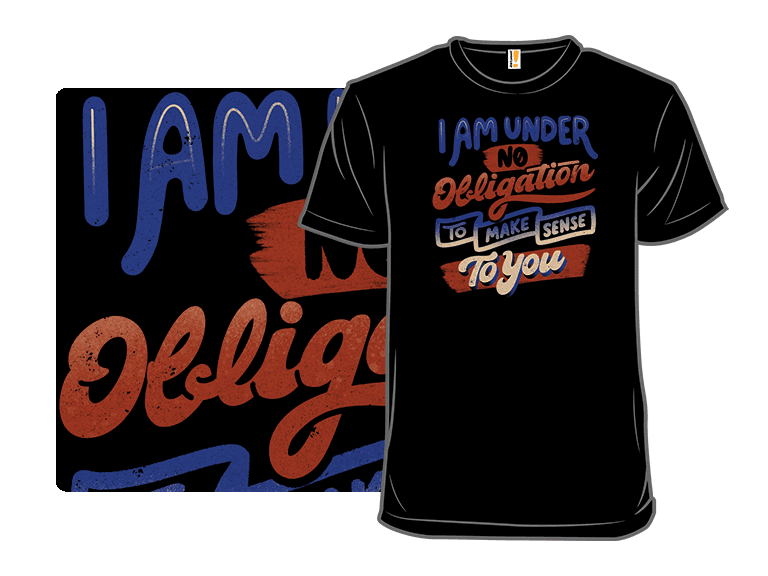 I Am Under No Obligation