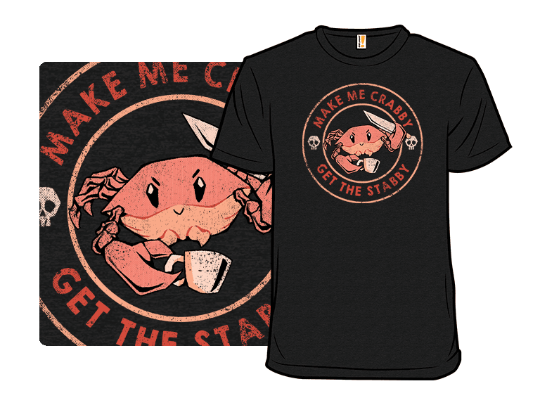 Make Me Crabby Get The Stabby - Image 1