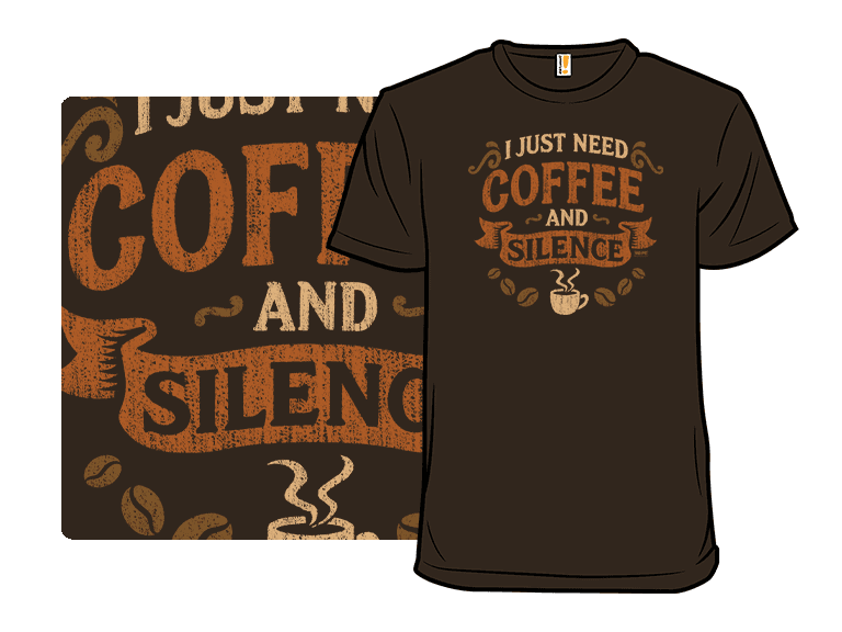 I Just Need Coffee and Silence - Image 1