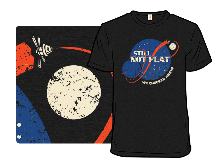 Secret Saturday Shirt: "Still Not Flat" - Image 1