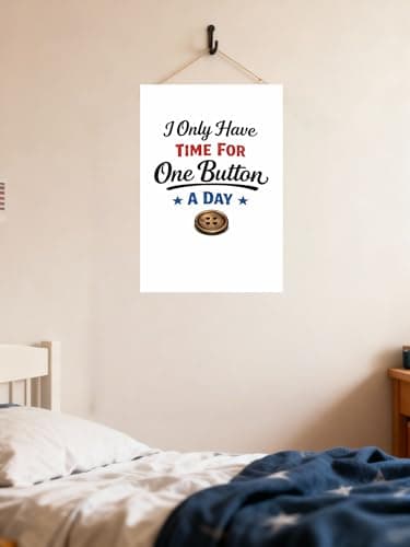 I Only Have Time for One Button a Day Tin Sign Funny Quote Metal Wall Art Minimal Typography Plaque Humor Decorative Sign for Sewing Room Office Home Wall 8x12 Inch - Thumbnail 2
