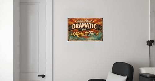 Todays Mood Dramatic But Make It Fun Tin Sign Vintage Quote Metal Wall Art Retro Colorful Humor Plaque Decorative Wall Decor Home Office Room 8x12 Inch - Thumbnail 2