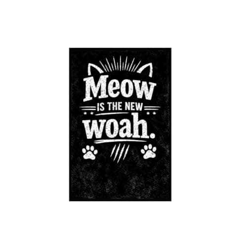 Meow Is the New Woah Vintage Tin Sign Funny Cat Wall Decor Retro Pet Humor Metal Plaque Black White Typography Gift for Cat Lovers Home Wall 8x12 Inch Pre Drilled Holes - Image 1