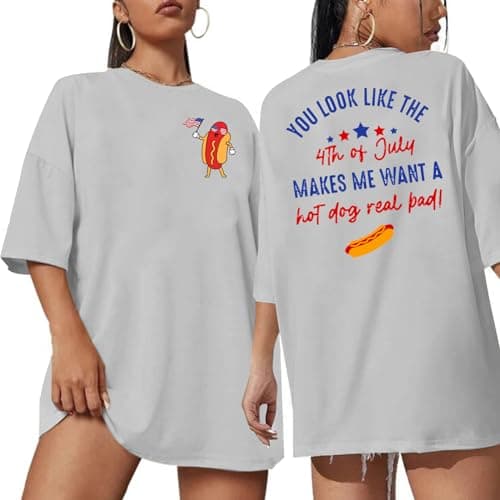 Oversized 4th of July Shirt : Women You Look Like 4th of July Makes Me Want A Hot Dog Real Bad Funny Shirts USA Patriotic Top Light Grey - Image 1