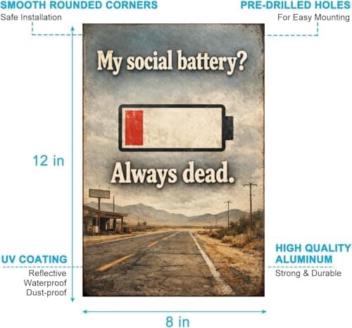 My Social Battery Always Dead Tin Sign Funny Introvert Humor Vintage Metal Wall Decor Low Energy Quote Rustic Plaque Office Bedroom Living Space Home Bar Gift 8x12 Inch - Thumbnail 6