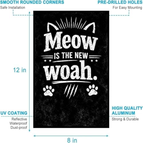 Meow Is the New Woah Vintage Tin Sign Funny Cat Wall Decor Retro Pet Humor Metal Plaque Black White Typography Gift for Cat Lovers Home Wall 8x12 Inch Pre Drilled Holes - Thumbnail 6