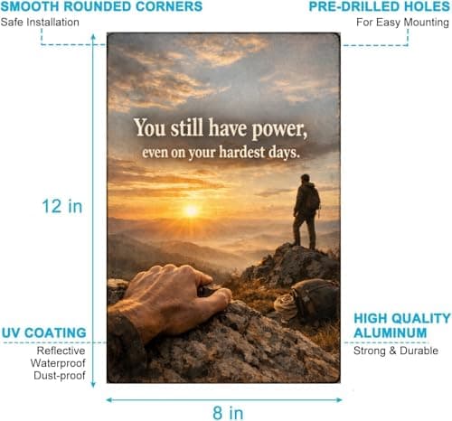 Inspirational Mountain Sunrise Tin Sign You still have power even on your hardest days Motivational Wall Decor Metal Art for Home Office Gym Cabin Man Cave 8x12 Inch Positive Quote Rustic Hiking - Thumbnail 6