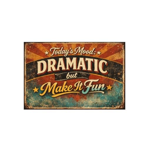 Todays Mood Dramatic But Make It Fun Tin Sign Vintage Quote Metal Wall Art Retro Colorful Humor Plaque Decorative Wall Decor Home Office Room 8x12 Inch - Image 1