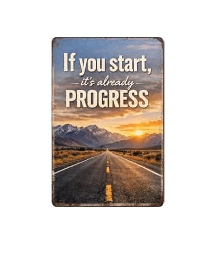If You Start Its Already Progress Tin Sign Inspirational Quote Metal Wall Decor Vintage Road Sunset Mountain Artwork Motivational Rustic Plaque for Home Office Gym Man Cave Study Wall 8x12 Inch - Image 1
