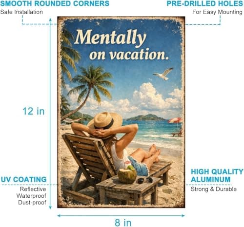 Mentally on Vacation Beach Metal Sign - 8x12 Inch Vintage-Style Tin Plaque with Relaxing Coastal Art, Perfect for Home or Office Decor, Pre-Drilled Holes for Easy Hanging - Thumbnail 6