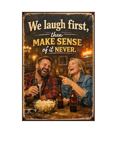 We Laugh First Then Make Sense Of It Never Metal Tin Sign Vintage Funny Quote Wall Decor Rustic Bar Pub Home Garage Man Cave Office Humor Poster 8x12 Inch Iron Art Plaque