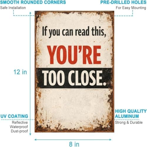 If You Can Read This You're Too Close Vintage Metal Tin Sign 8x12 Inch Funny Warning Wall Decor Rustic Retro Humor Plaque for Garage Bar Man Cave Office Home Decoration with Pre Drilled Holes - Thumbnail 5