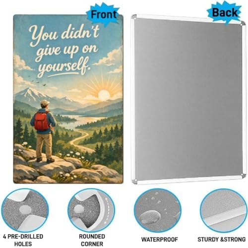 Vintage Tin Sign - You Didn’t Give Up on Yourself – Inspirational Metal Art Poster for Home, Office, Gym, Workshop – Motivational Quote for Strength & Resilience – 8x12 Inch - Thumbnail 6