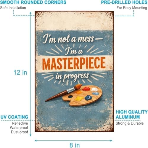 I’m Not A Mess I’m A Masterpiece In Progress Tin Sign Vintage Inspirational Quote Metal Wall Decor Artistic Paint Palette Rustic Motivation Plaque For Home Studio Office Classroom 8x12 Inch - Thumbnail 6
