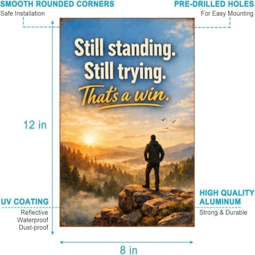 Still Standing Still Trying That’s A Win Tin Sign Vintage Inspirational Quote Metal Wall Decor Scenic Mountain Sunrise Rustic Motivation Plaque For Home Office Cabin Garage 8x12 Inch - Thumbnail 5