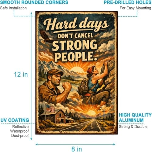 Hard Days Dont Cancel Strong People Tin Sign Inspirational Quote Metal Wall Decor Mountain Climbing Art Rustic Motivation Plaque Vintage Courage Poster For Home Office Cabin Garage 8x12 Inch - Thumbnail 5