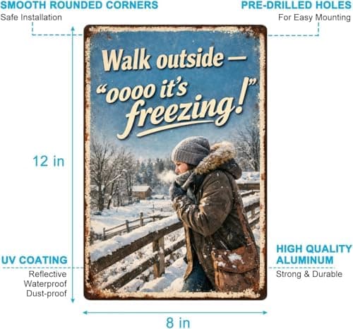 Walk Outside - Oooo It's Freezing Metal Tin Sign, 8x12 Inch Vintage Winter Art, Funny Cold Weather Quote, Snowy Landscape with Person in Coat, Pre-drilled Holes for Easy Hanging - Thumbnail 6