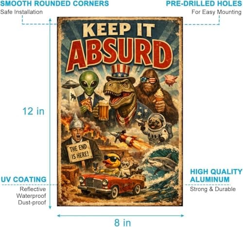 Keep It Absurd Metal Sign - 8x12 Inch Vintage Tin Plaque Featuring Dinosaur, Alien, Bigfoot, Pug Astronaut, and More Fun Pop Culture Art, Perfect for Quirky Home or Office Decor - Thumbnail 6