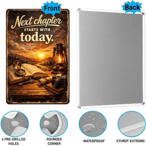 Vintage Tin Sign - Next Chapter Starts with Today – Inspirational Metal Art Poster for Home, Office, Gym, Workshop – Motivational Quote for New Beginnings & Personal Growth – 8x12 Inch - Thumbnail 6