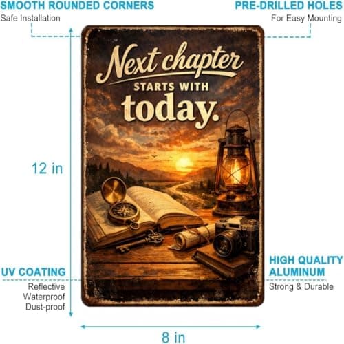 Vintage Tin Sign - Next Chapter Starts with Today – Inspirational Metal Art Poster for Home, Office, Gym, Workshop – Motivational Quote for New Beginnings & Personal Growth – 8x12 Inch - Thumbnail 5
