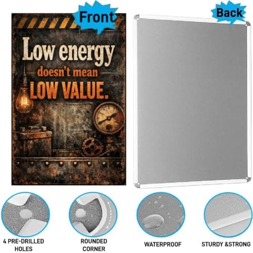 Low Energy Doesnt Mean Low Value Tin Sign Inspirational Quote Industrial Metal Wall Decor Rustic Factory Style Motivation Plaque Vintage Steampunk Art For Home Office Garage Workshop 8x12 Inch - Thumbnail 5