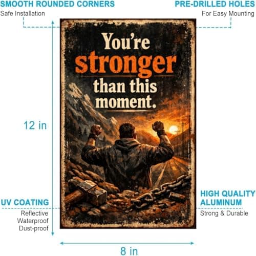 Vintage Tin Sign - You’re Stronger Than This Moment – Motivational Metal Art Poster for Home, Office, Gym, Workshop – Inspirational Quote for Resilience & Strength – 8x12 Inch - Thumbnail 6