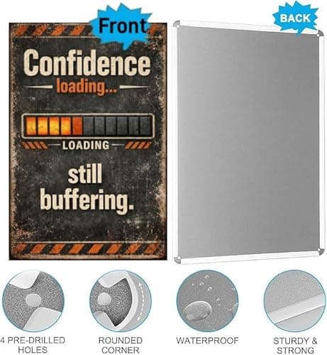 Confidence Loading Still Buffering Metal Tin Sign Vintage Funny Wall Decor Industrial Humor Quote Progress Bar Design Office Home Workspace Art 8x12 Inch Hanging Plaque - Thumbnail 5