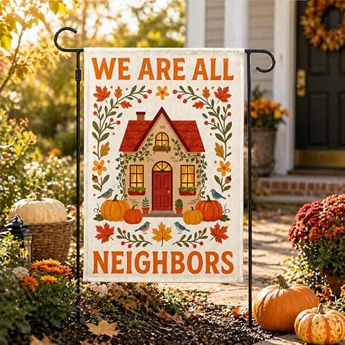 Fall Decor - We Are All Neighbors Garden Flag | Fall Thanksgiving Party Favors Supplies Decor for Outdoor Outside - Inclusivity Diversity Love Thy Neighbor Banner for Garden Porch Patio Lawn Yard - Thumbnail 3