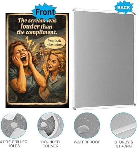 The Scream Was Louder Than the Compliment Metal Tin Sign, 8x12 Inch Vintage Retro Art, Funny Office or Home Decor, Humorous Quote Sign, Pre-drilled Holes for Easy Hanging - Thumbnail 6