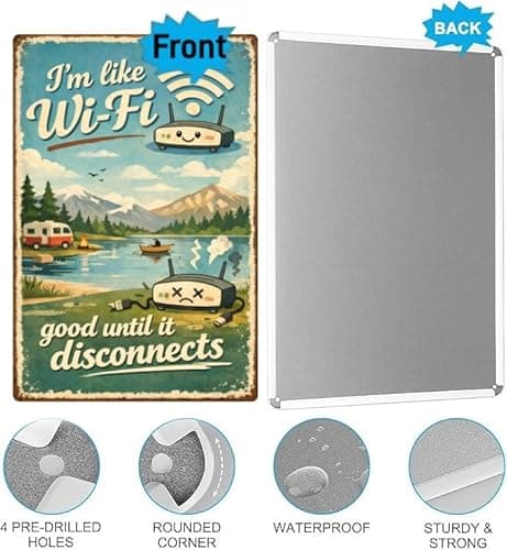 Im Like Wi Fi Good Until It Disconnects Tin Sign Funny Tech Humor Vintage Camping Metal Wall Decor Sarcastic Quote Rustic Plaque Office Cabin Camper Lake Gift 8x12 Inch - Thumbnail 6