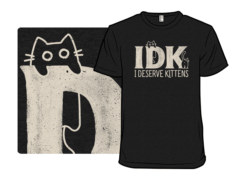 IDK - I Deserve Kittens - Image 1