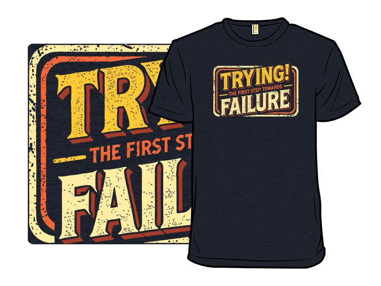 Trying! The First Step Towards Failure. - Image 1