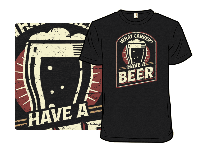 What Career? Have A Beer. - Image 1