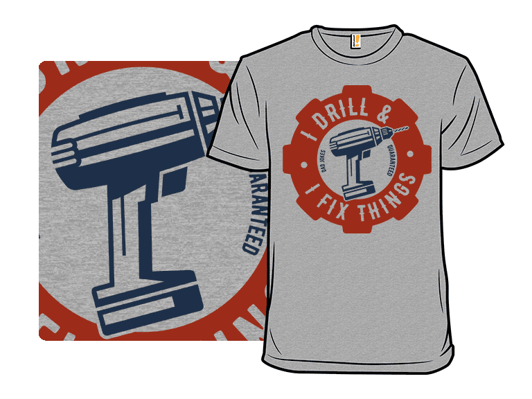 I Drill and I Fix Things - Image 1