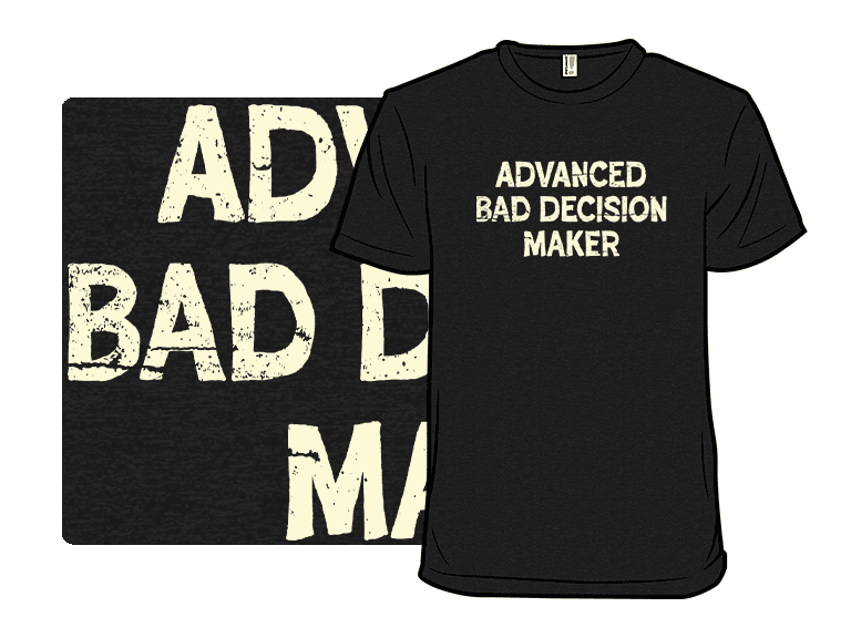 Advanced Bad Decision Maker - Image 1