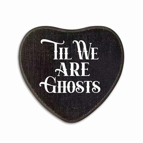 Til We Are Ghosts - Gothic Wooden Wall Art - 6 X 5 Inch Heart-Shaped Wood Plaque With A Hook On Back Side, whimsigoth, Halloween witchy home decor, Valentine's day Gifts For Women Men Lover - C04 - Image 1
