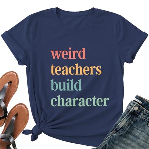 Teacher Shirt for Women-Weird Teacher Build Character Short Sleeve Teacher Appreciation Gift Tee Tops A-Blue - Image 1
